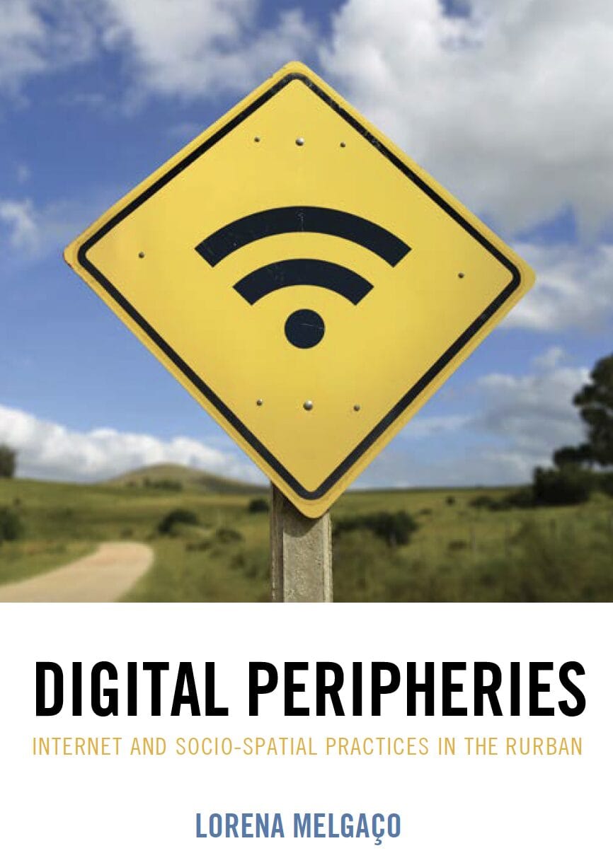 New Book: Digital Peripheries- Internet and Socio-Spatial Practices in the Rurban